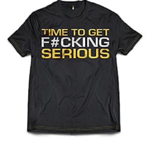 Dedicated T-Shirt "Time to get serious"